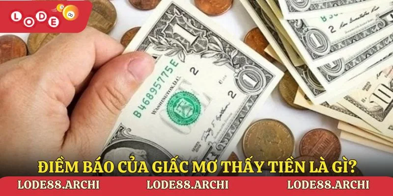Điềm báo của giấc mơ thấy tiền là gì?