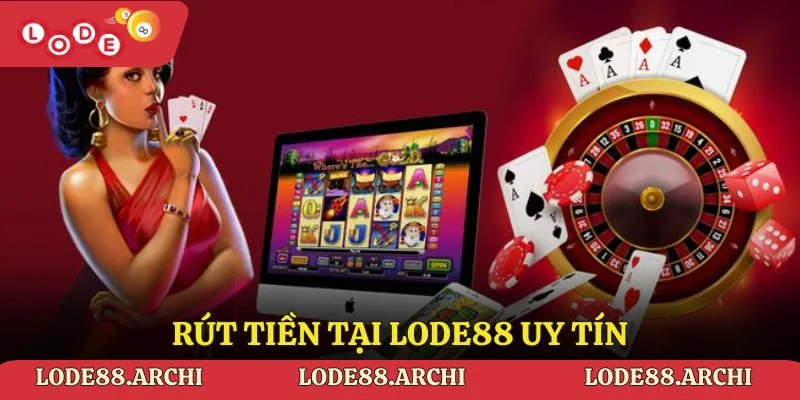 Rút tiền tại Lode88 uy tín